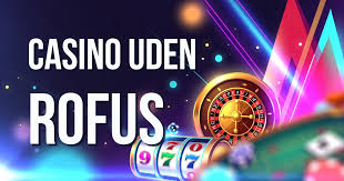 Udenlandsk Casino Uden Rufus En Guide til Spil uden Begrænsninger